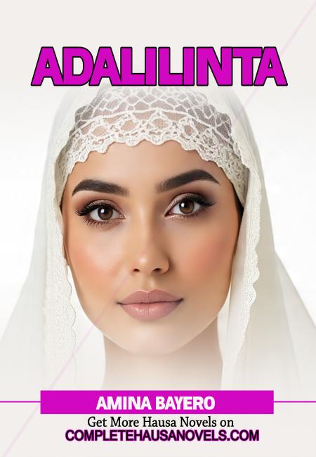 ADALILINTA Complete Hausa Novel 